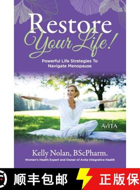 预订 Restore Your Life!: Powerful Life Strategies To Navigate Menopause [9781990830082]