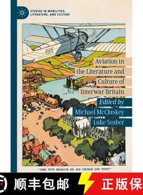 【3-4周达】Aviation in the Literature and Culture of Interwar Britain (1st ed. 2020) (1st ed. 2020) (... [9783030605544]