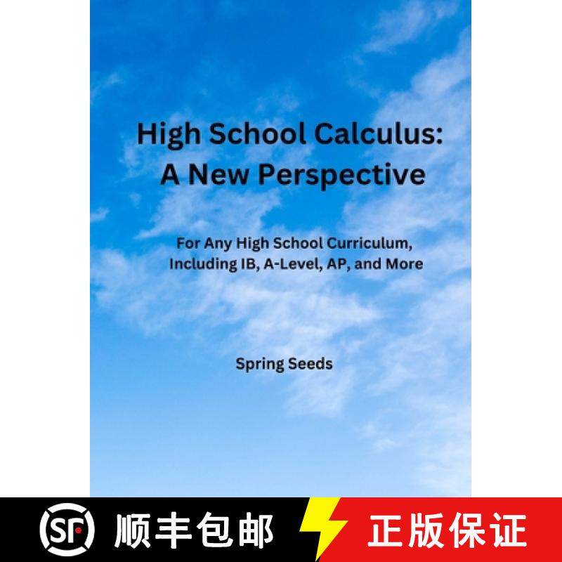 【3-4周达】High School Calculus: A New Perspective: For Any High School Curriculum, Including IB, A-L... [9798895710401]