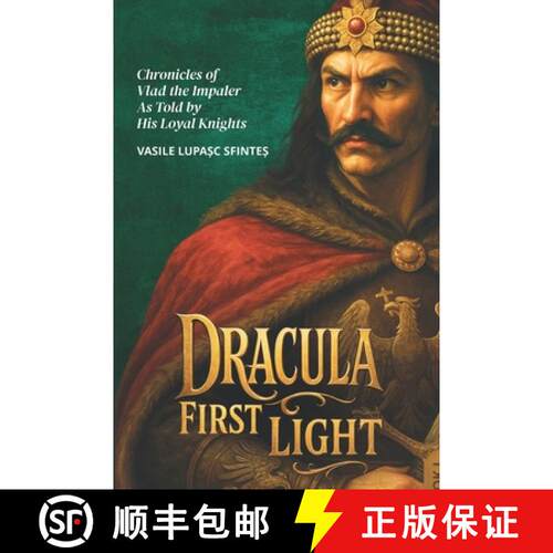 【3-4周达】DRACULA FIRST LIGHT: Chronicles of  Vlad the Impaler As Told by His Loyal Knights [9781970440850]