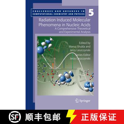 【3-4周达】Radiation Induced Molecular Phenomena in Nucleic Acids : A Comprehensive Theoretical and E... [9781402081835]