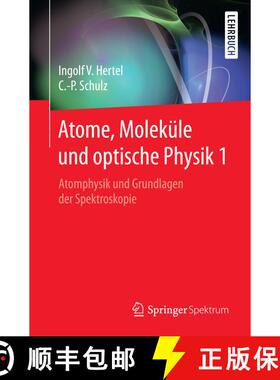 【3-4周达】Atome, Moleküle und optische Physik 1 : Atomphysik und Grundlagen der Spektroskopie (2008... [9783662468074]