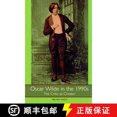 【3-4周达】精装 Oscar Wilde in the 1990s – The Critic as Creator [9781571130426]