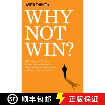 【3-4周达】精装 Why Not Win? – Reflections on a Fifty–Year Journey from the Segregated South to Ame... [9781588383846]