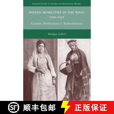 【3-4周达】Indian Mobilities in the West, 1900-1947: Gender, Performance, Embodiment [9780230618206]