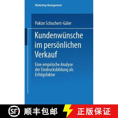 【3-4周达】Kundenwünsche im persönlichen Verkauf : Eine empirische Analyse der Eindrucksbildung als... [9783824472802]