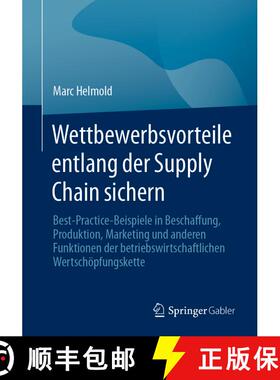 【3-4周达】Wettbewerbsvorteile entlang der Supply Chain sichern: Best-Practice-Beispiele in Beschaffu... [9783658406080]