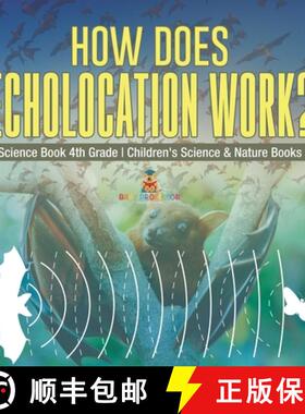 【3-4周达】How Does Echolocation Work? Science Book 4th Grade | Children's Science & Nature Books [9798869435620]