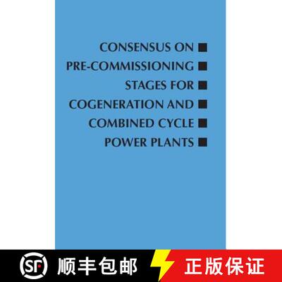 【3-4周达】Consensus on Pre-Commissioning Stages for Cogeneration and Combined Cycle Power Plants [9780791861264]