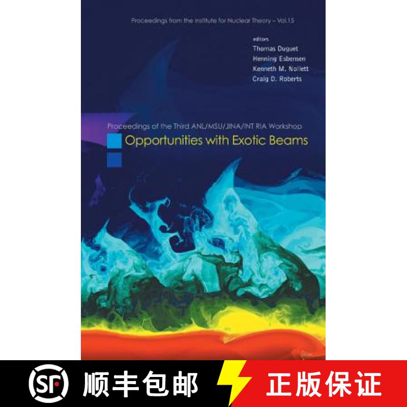 【3-4周达】Opportunities with Exotic Beams - Proceedings of the Third Anl/Msu/Jina/Int RIA Workshop [9789812705679]