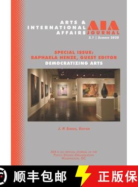 预订 Arts & International Affairs: Democratizing Arts: 5.1, Summer 2020 [9781941755198]