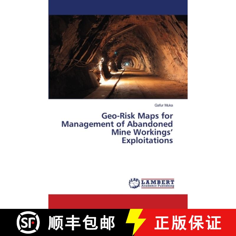 预订 Geo-Risk Maps for Management of Abandoned Mine Workings’ Exploitations [9786139839605]