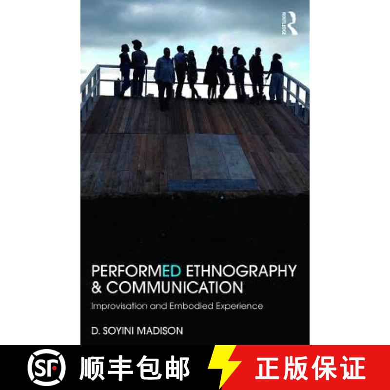 【2-3周达】Performed Ethnography and Communication : Improvisation and Embodied Experience [9781138789029]