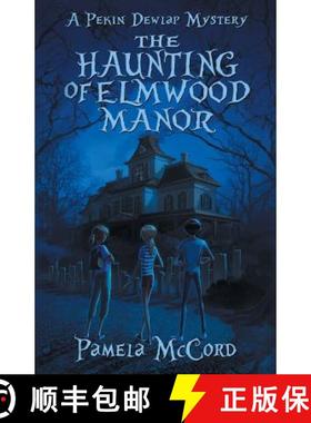【3-4周达】The Haunting of Elmwood Manor: A Pekin Dewlap Mystery [9781947392458]