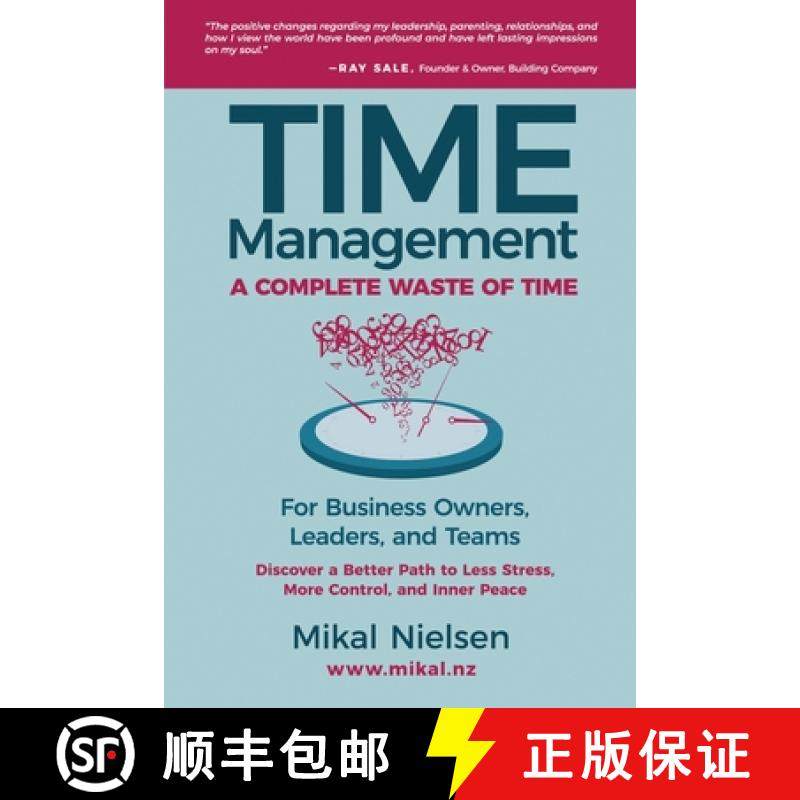 【3-4周达】Time Management: A Complete Waste of Time for Business Owners, Leaders, and Teams: Instead... [9798890791542]