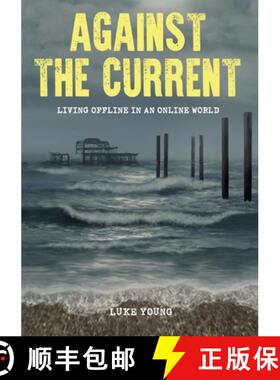 【3-4周达】Against the Current: Living Offline in an Online World [9781789633832]