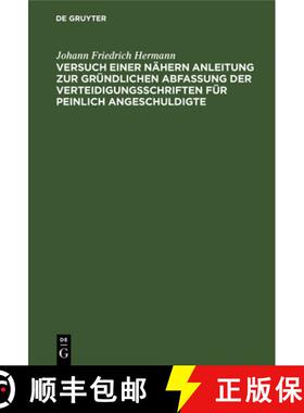 【3-4周达】精装 Versuch Einer Nahern Anleitung Zur Grundlichen Abfassung Der Verteidigungsschriften F... [9783112623954]