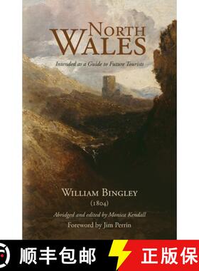 【3-4周达】North Wales - Intended as a Guide to Future Tourists: William Bingley (1804) [9781800422438]