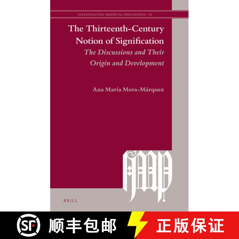 【3-4周达】The Thirteenth-Century Notion of Signification: The Discussions and Their Origin and Devel... [9789004298675]