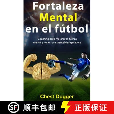 【3-4周达】精装 Fortaleza mental en el fútbol: Coaching para mejorar la fuerza mental y tener una me... [9780648783022]