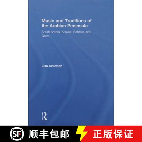 【3-4周达】精装 Music and Traditions of the Arabian Peninsula: Saudi Arabia, Kuwait, Bahrain, and Qatar [9780415888707]