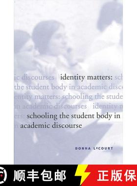 【3-4周达】Identity Matters: Schooling the Student Body in Academic Discourse [9780791460559]
