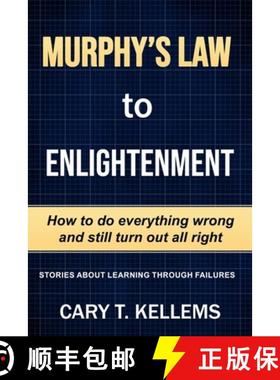 预订 Murphy's Law To Enlightenment: How to Do Everything Wrong and Still Turn Out Alright [9781732248236]