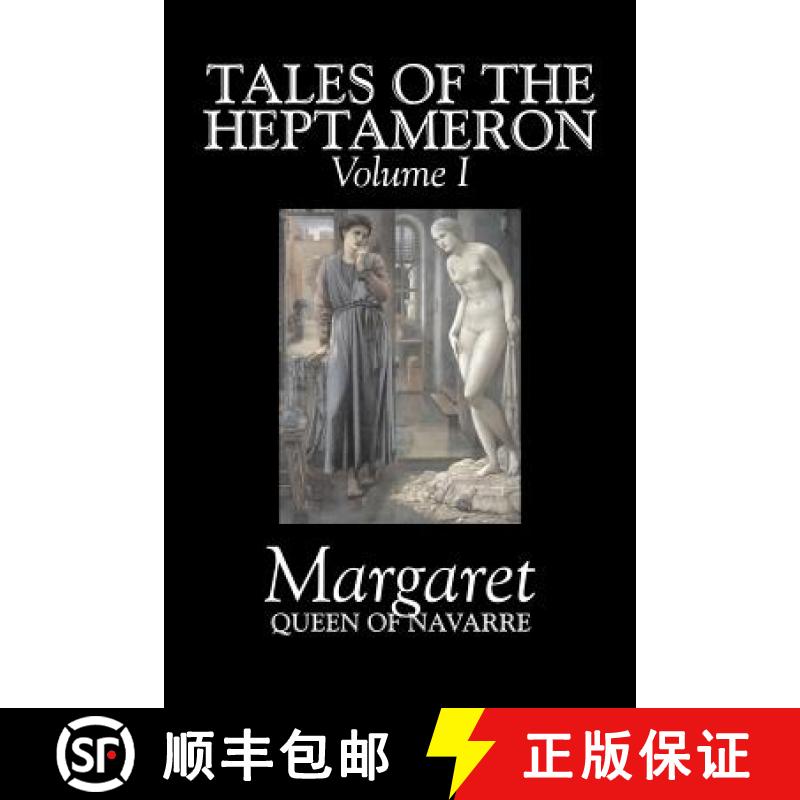 【3-4周达】Tales of the Heptameron, Vol. I of V by Margaret, Queen of Navarre, Fiction, Classics, Lit... [9781603120807]