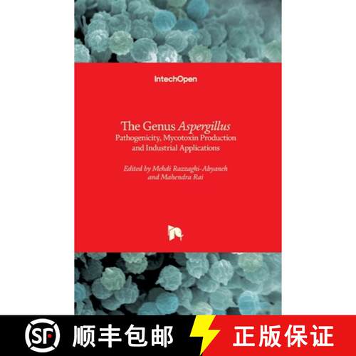 【3-4周达】精装 The Genus Aspergillus: Pathogenicity, Mycotoxin Production and Industrial Applications [9781839689291]