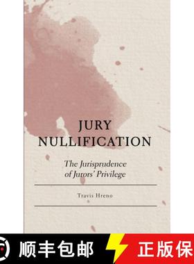 【3-4周达】Jury Nullification: The Jurisprudence of Jurors' Privilege [9781804410905]