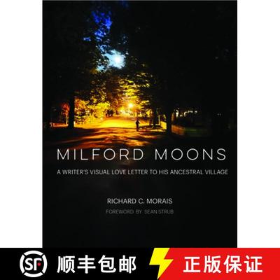 【3-4周达】Milford Moons: A Writer's Visual Love Letter to His Ancestral Village [9781943876648]