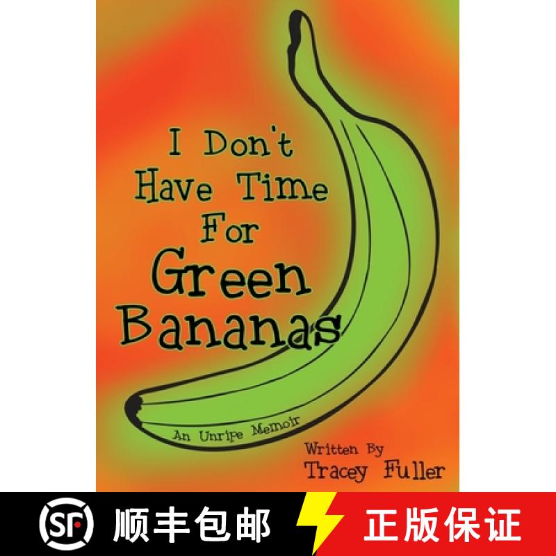 【3-4周达】I Don't Have Time for Green Bananas [9780578963495]