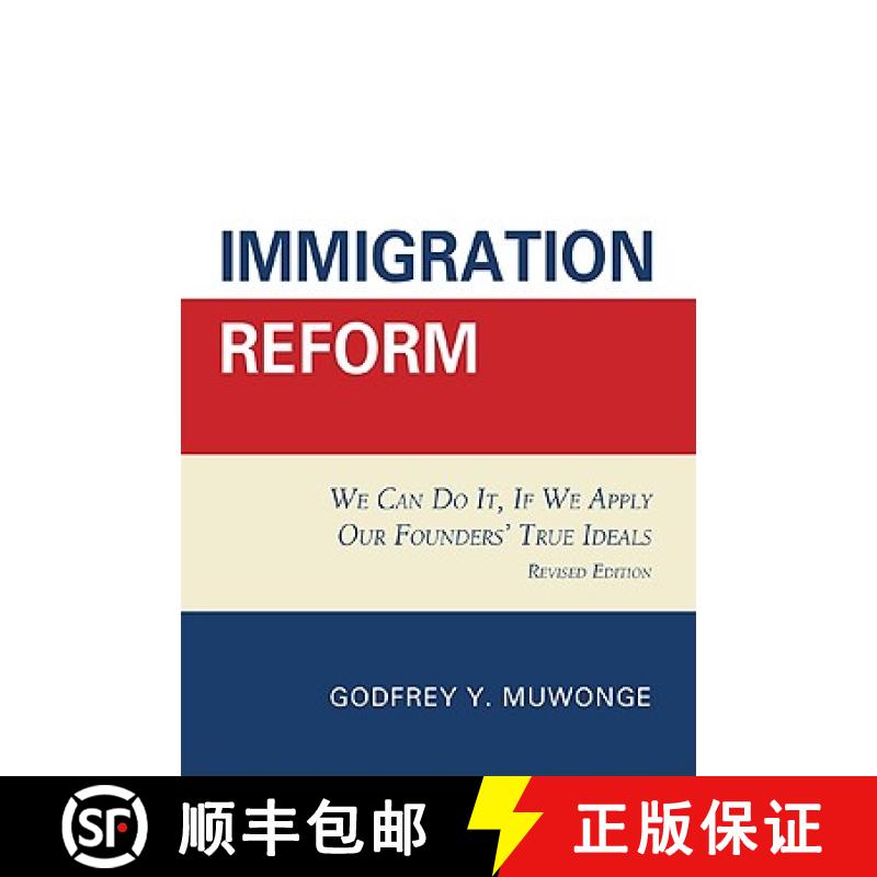 【3-4周达】Immigration Reform: We Can Do It, If We Apply Our Founders' True Ideals, Revised Edition [9780761850052]
