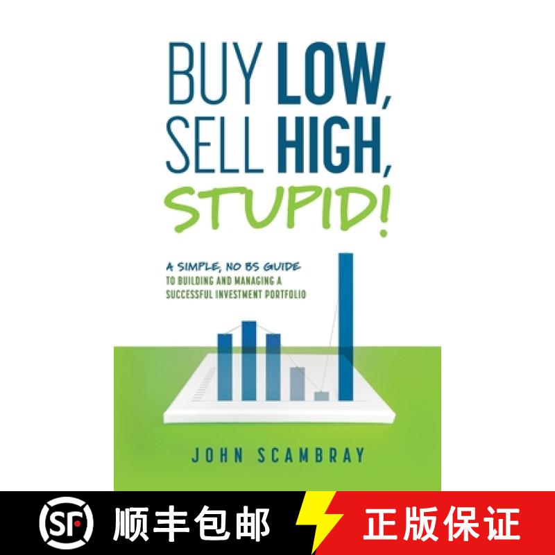 【3-4周达】Buy Low, Sell High, Stupid! A Simple, No BS Guide to Building and Managing a Successful In... [9781642252255]