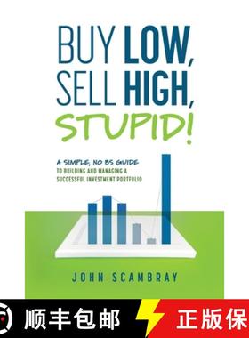 【3-4周达】Buy Low, Sell High, Stupid! A Simple, No BS Guide to Building and Managing a Successful In... [9781642252255]