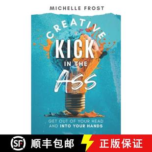 Into Kick Ass the 预订 Out and Hands Head Your 9780986868412 Get Creative
