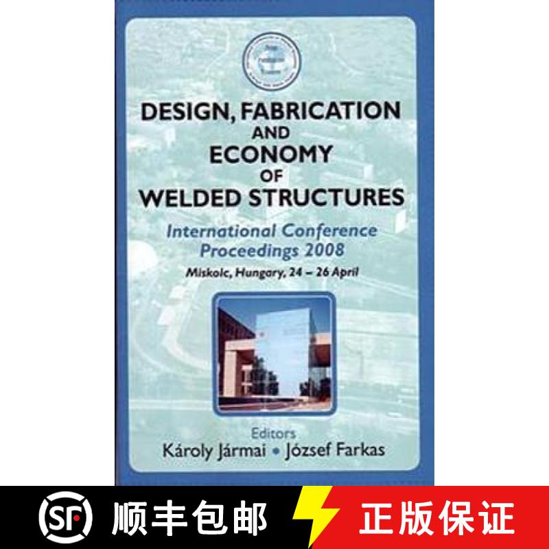 【3-4周达】Design, Fabrication and Economy of Welded Structures: International Conference Proceedings... [9781904275282]