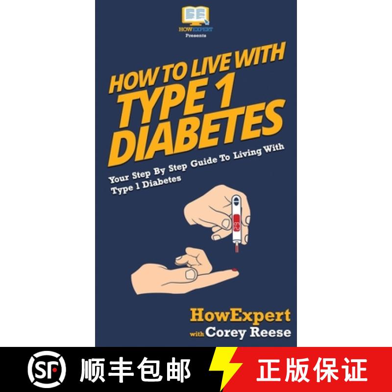 【3-4周达】How to Live with Type 1 Diabetes: Your Step By Step Guide to Living with Type 1 Diabetes [9781647583750]