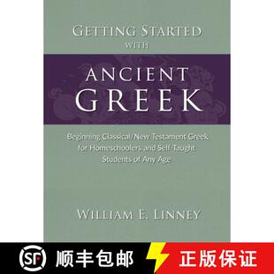 【3-4周达】Getting Started with Ancient Greek:  Beginning Classical/New Testament Greek for Homeschoo... [9781626110175]