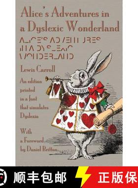 【3-4周达】Alice's Adventures in a Dyslexic Wonderland: An edition printed in a font that simulates d... [9781782011293]