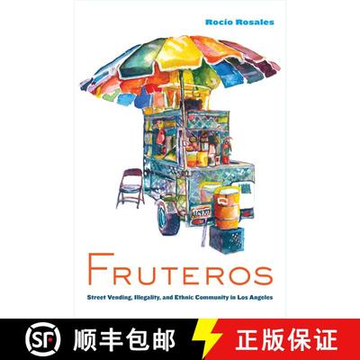 【3-4周达】Fruteros – Street Vending, Illegality, and Ethnic Community in Los Angeles (First Edition) [9780520319851]