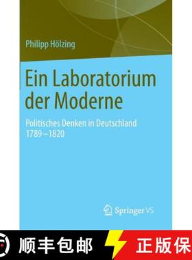 【3-4周达】Ein Laboratorium der Moderne : Politisches Denken in Deutschland 1789-1820 [9783658084264]