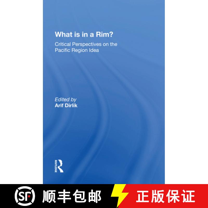 【3-4周达】What Is In A Rim?: Critical Perspectives On The Pacific Region Idea [9780367216344]