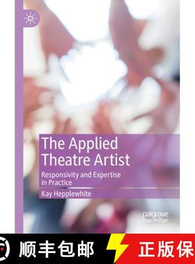 【3-4周达】The Applied Theatre Artist : Responsivity and Expertise in Practice [9783030472702]
