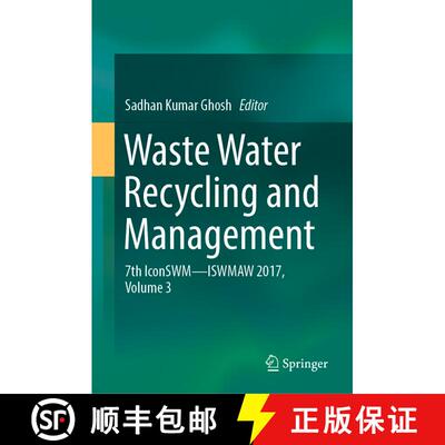 【3-4周达】精装 Waste Water Recycling and Management: 7th Iconswm ̶̶ Iswmaw 2017, Volume 3 [9789811326189]