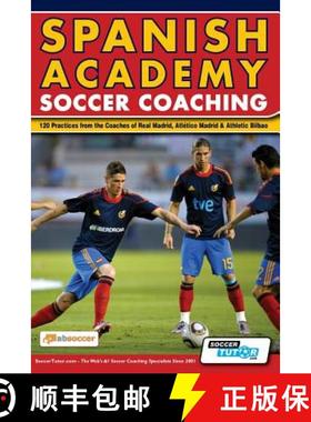 【3-4周达】Spanish Academy Soccer Coaching - 120 Practices from the Coaches of Real Madrid, Atletico ... [9780956675262]