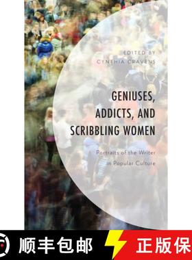 预订 Geniuses, Addicts, and Scribbling Women : Portraits of the Writer in Popular Culture [9781793620606]