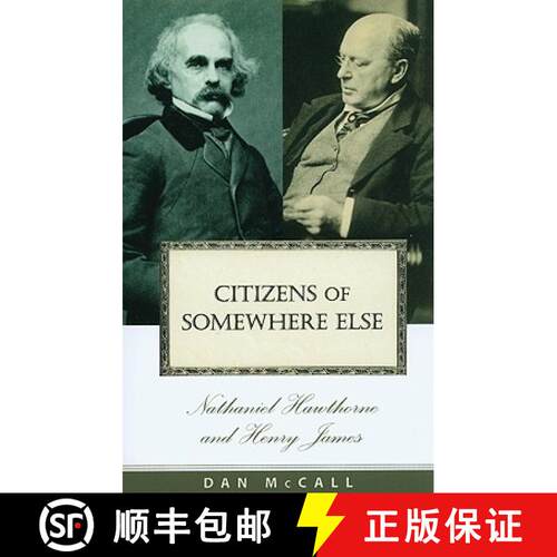 【3-4周达】Citizens of Somewhere Else: Nathaniel Hawthorne and Henry James [9780801476303]