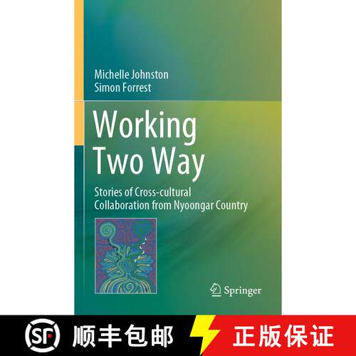 【3-4周达】Working Two Way : Stories of Cross-cultural Collaboration from Nyoongar Country [9789811549151]
