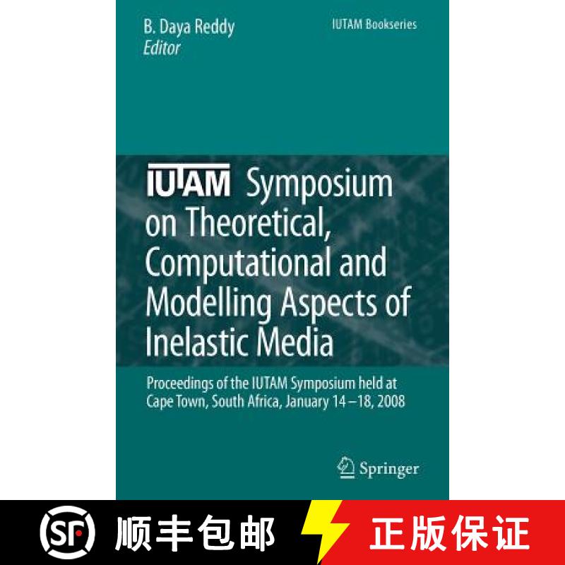【3-4周达】IUTAM Symposium on Theoretical, Computational and Modelling Aspects of Inelastic Media: Pr... [9789048180684]